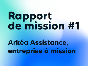Le premier rapport du comité de mission d'Arkéa Assistance